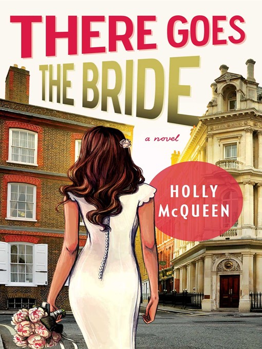 Title details for There Goes the Bride by Holly McQueen - Available